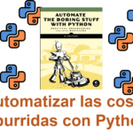 Libro gratuito: Automatizar las cosas aburridas con Python disponible para su descarga de manera legal