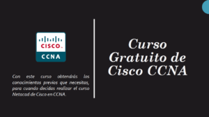 Lee más sobre el artículo Curso Gratuito de Cisco CCNA con Certificado