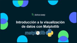 Lee más sobre el artículo Curso gratuito de introducción a la visualización de datos con Python y Matplotlib