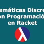 Curso Gratuito: Matemáticas Discretas con Programación en Racket