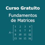 Fundamentos de Matrices: Curso Gratuito con Opción de Certificación