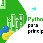 Cupón Udemy: Curso de Python para principiantes con 100% de descuento