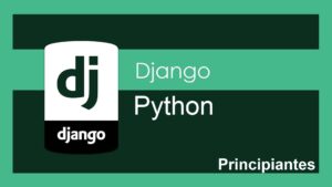 Lee más sobre el artículo Cupón Udemy: Curso completo de Python y Django para principiantes con 100% de descuento