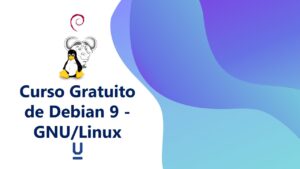 Lee más sobre el artículo Curso Gratuito de Debian 9 – GNU/Linux con Opción de Certificación