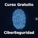 Curso Gratuito: Ciberseguridad. Protección de la información