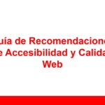 Guía Gratuita de Recomendaciones de Accesibilidad y Calidad Web