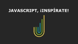 Lee más sobre el artículo Manual Gratuito: Empieza, Aprende e Inspírate en el mundo de JavaScript