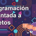 Udemy Gratis: Curso en español de Programación Orientada a Objetos y principios SOLID