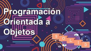 Lee más sobre el artículo Udemy Gratis: Curso en español de Programación Orientada a Objetos y principios SOLID