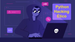 Lee más sobre el artículo Cupón Udemy: Curso de Python para Hacking Ético con 100% de descuento