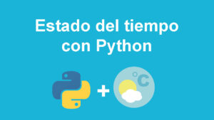 Lee más sobre el artículo Tutorial: Obtener el estado del tiempo usando Python