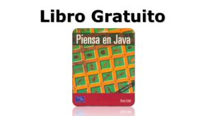 Lee más sobre el artículo Piensa en Java (Edición española) – Libro Gratuito