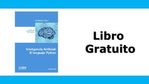 Lee más sobre el artículo Inteligencia Artificial Avanzada: El Lenguaje Python – Libro Gratis