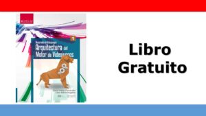 Lee más sobre el artículo Desarrollo de Videojuegos 1: Arquitectura del Motor de Videojuegos – Libro Gratis