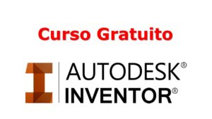 Lee más sobre el artículo Curso Gratis de Autodesk Inventor