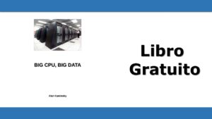 Lee más sobre el artículo Libro Gratis: Big CPU, Big Data