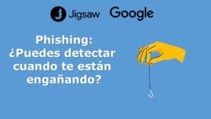 Lee más sobre el artículo Phishing: ¿Puedes detectar cuando te están engañando? Curso Gratis Por Google Actívate