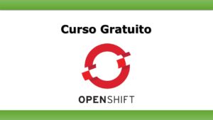 Lee más sobre el artículo Curso Gratis de OpenShift