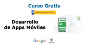 Lee más sobre el artículo Curso GRATIS de Desarrollo de Apps Móviles por Google y la Universidad Complutense de Madrid