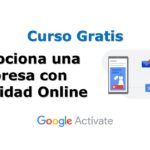 Curso Gratis por Google Actívate: Promociona una Empresa con Publicidad Online