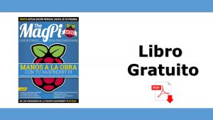 Lee más sobre el artículo Manual Gratis de Raspberry Pi: Manos a la Obra
