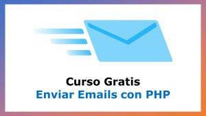 Lee más sobre el artículo Curso Gratis para Enviar Emails con PHP