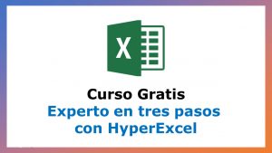 Lee más sobre el artículo Curso Gratis de Microsoft Excel Experto en tres pasos con HyperExcel