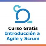 Curso Gratis de Introducción a Agile y Scrum