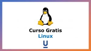 Lee más sobre el artículo Curso Gratis de GNU/Linux: Sistemas de Código Abierto