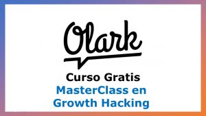 Lee más sobre el artículo MasterClass en Growth Hacking con Olark – Curso Gratis