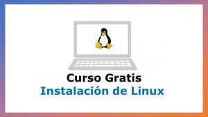 Lee más sobre el artículo Instalación de Linux en Ordenadores con Pocos Recursos – Curso Gratis