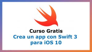 Lee más sobre el artículo Curso Gratis para Crear una app con Swift 3 para iOS 10