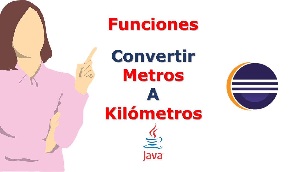 Funciones en Java: Convertir Metros a kilómetros - Facialix