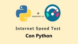 Lee más sobre el artículo Tutorial: Medir la velocidad de internet con Python