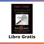 Libro Gratis de Hacking con Buscadores (Google, Bing, Shodan) Por HackXCrack