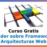 Curso Gratis para Aprender sobre Frameworks y Arquitecturas Web
