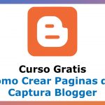 Aprende a Crear Paginas de Captura Blogger con este Curso Gratis