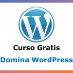 Curso Gratis de Domina WordPress de Forma Fácil y Simple