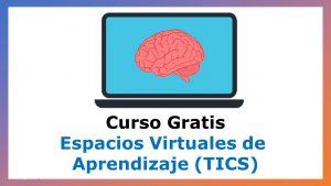 Lee más sobre el artículo Curso Gratis de Espacios Virtuales de Aprendizaje: Leer, Escribir, Uso de las TIC