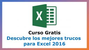 Lee más sobre el artículo Curso Grais de los mejores trucos para Excel 2016