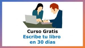 Lee más sobre el artículo Curso Gratis para Escribir tu Libro en 30 días