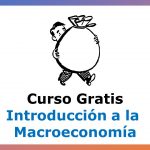 Curso Gratis de Introducción a la Macroeconomía