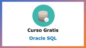 Lee más sobre el artículo Curso Gratis de Iniciación a Oracle SQL