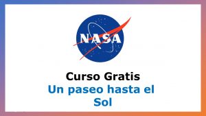 Lee más sobre el artículo Seminario Gratuito: Un Paseo hasta el Sol, por Teresa Nieves (NASA)