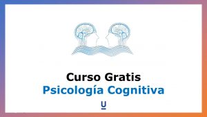 Lee más sobre el artículo Curso Gratis de Psicología Cognitiva