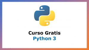 Lee más sobre el artículo Curso Gratis de Python 3