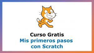 Lee más sobre el artículo Curso Gratis de Mis primeros pasos con Scratch