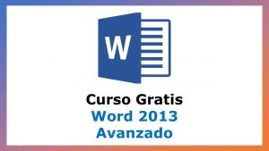 Lee más sobre el artículo Curso Gratis para Aprender Word 2013 Avanzado