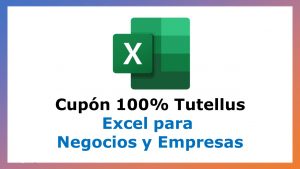 Lee más sobre el artículo Cupón Tutellus de Excel para Negocios y Empresas con 100% de Descuento por tiempo Limitado
