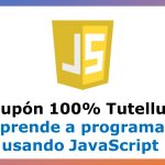 Cupón Tutellus: Aprende a programar usando JavaScript con 100% de Descuento por tiempo Limitado
